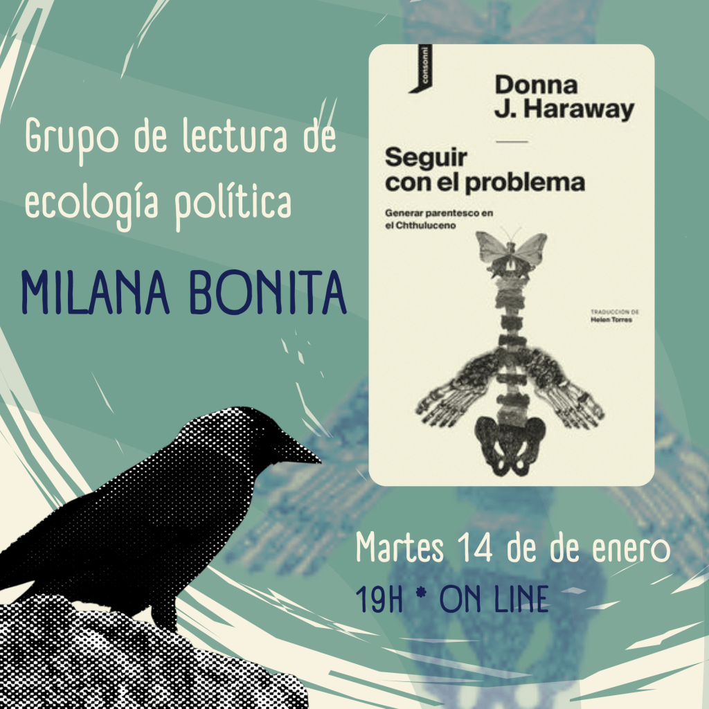 Lectura 2 (enero 2025): Seguir con el problema. Generar parentesco en el&nbsp;Chthuluceno