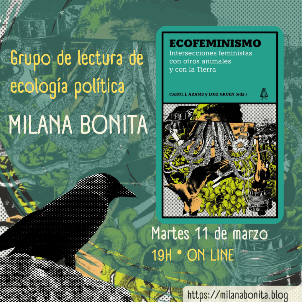 Lectura 4 (marzo 2025): Ecofeminismo. Intersecciones feministas con otros animales y con la&nbsp;Tierra